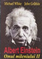 Albert Einstein. Omul mileniului II