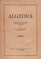 Algebra, Volumul I (Onicescu, Galbura, Editie 1948)