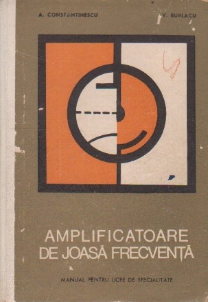 Amplificatoare de Joasa Frecventa - Manual pentru licee de specialitate (cinematografie)