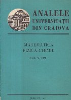 Analele Universitatii din Craiova. Seria Matematica-Fizica-Chimie, Volumul al V-lea 1977