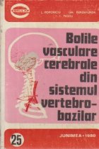 Bolile vasculare cerebrale din sistemul vertebro-bazilar Bolile vasculare cerebrale din sistemul vertebro-bazilar