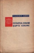 Cetatea celor sapte coline Cetatea celor sapte coline