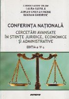 Conferinta Nationala. Cercetari Avansate in Stiinte Juridice, Economice si Administrative