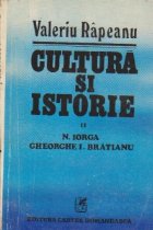 Cultura si istorie, II - N. Iorga. Gheorghe I. Bratianu