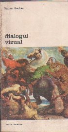 Dialogul vizual - O introducere in aprecierea artei, Volumul I