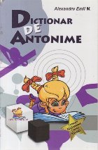 Dictionar de antonime (Lizuka Educativ) Dictionar de antonime (Lizuka Educativ)