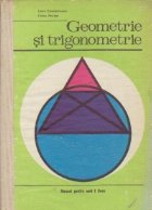 Geometrie si trigonometrie. Manual pentru anul I liceu (Editie 1974) Geometrie si trigonometrie. Manual pentru anul I liceu (Editie 1974)