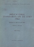 Indicatorul standardelor de stat 1982 (Situatia la data de 31 decembrie 1981) Editie Oficiala