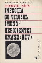 Infectia cu virusul imunodeficientei umane (HIV) Infectia cu virusul imunodeficientei umane (HIV)