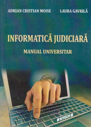Informatica judiciara. Manual universitar