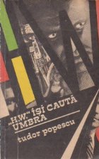 H.W. isi cauta umbra H.W. isi cauta umbra