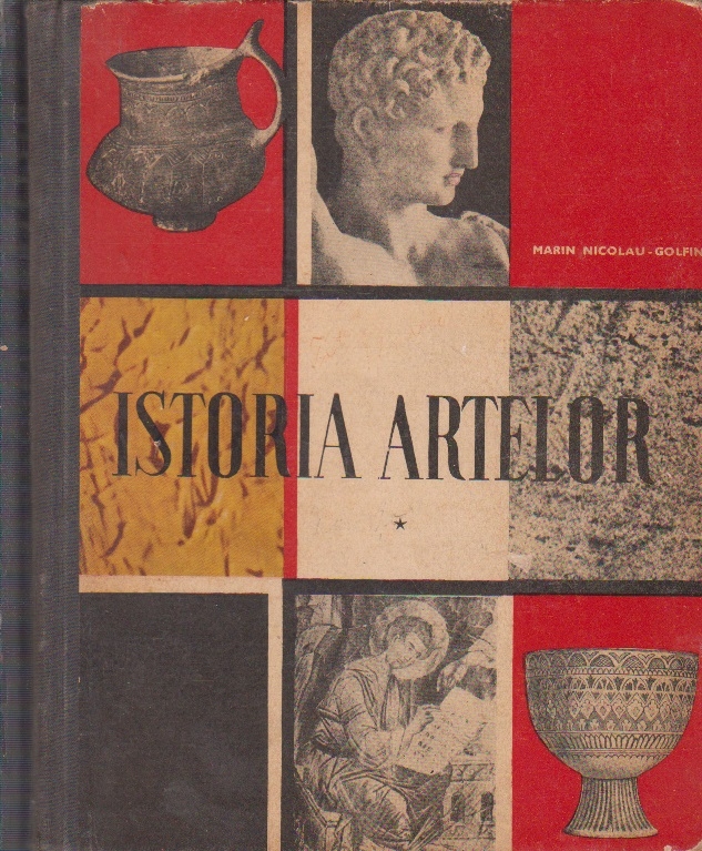 Istoria Artelor, Volumul I - Manual pentru clasa a VI-a a scolilor de arte plastice