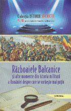 Istorii Secrete - Razboaiele Balcanice si alte momente din istoria militara a Romaniei despre care se vorbeste