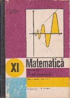 Matematica. Elemente de analiza matematica. Manual pentru clasa a XI-a (Editie 1984) Matematica. Elemente de analiza matematica. Manual pentru clasa a XI-a (Editie 1984)