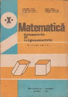 Matematica - Geometrie si trigonometrie. Manual pentru clasa a X-a (Editie 1986) Matematica - Geometrie si trigonometrie. Manual pentru clasa a X-a (Editie 1986)