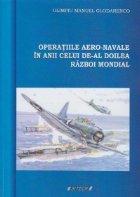 Operatiile aero-navale in anii celui de-al Doilea Razboi Mondial