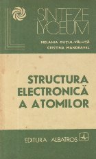 Structura electronica a atomilor - Baza pentru intelegerea fenomenelor chimice