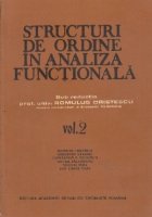 Structuri de ordine in analiza functionala, Volumul al II-lea (Romulus Cristescu) Structuri de ordine in analiza functionala, Volumul al II-lea (Romulus Cristescu)